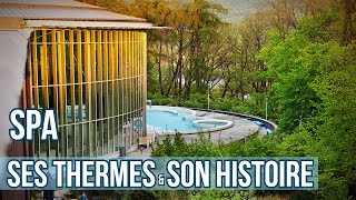 SPA  Ses thermes amp son histoire [upl. by Mariano]