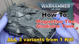 HOW TO Magnetise  Primaris Gladiator Tank  ALL 3 three variants from 1 Kit [upl. by Haley162]