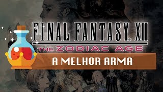 FFXII Zodiac Age  Dicas  Como Pegar A Melhor Arma 100 de Chances  Seitengrat [upl. by Buatti590]