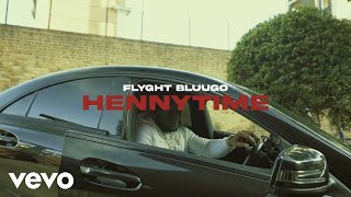 Flyght Bluugo  HennyTime official video [upl. by Savill303]