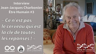 Interview JeanJacques Charbonier Être Humain3 [upl. by Ahon]