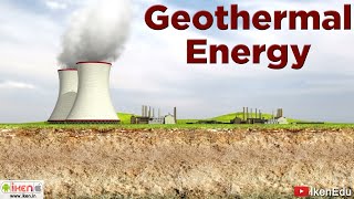 Geothermal Energy  Environmental Science  iKen  iKenEdu  iKenApp [upl. by Ebaj537]