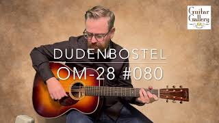 Dudenbostel OM 28 080 Guitar Demo at GuitarGalcom [upl. by Ladd847]