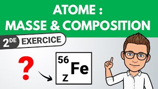 Atome masse et composition  Exercice  Seconde  Chimie [upl. by Delinda]