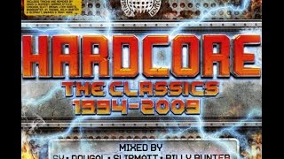 Hardcore  The Classics 1994  2009  CD1 Mixed By Slipmatt amp Billy Bunter [upl. by Silver]