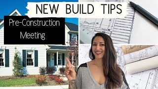 NEW BUILD TIPS PRECONSTRUCTION MEETING  What to Expect and Questions to Ask [upl. by Poucher]