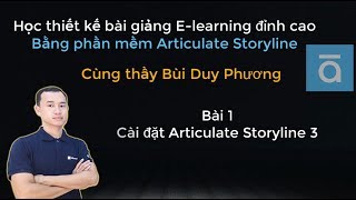 Cài đặt Articulate Storyline để soạn bài giảng elearning [upl. by Itsrejk896]