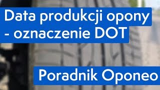 Data produkcji opony  oznaczenie DOT ● Poradnik Oponeo™ [upl. by Chu]