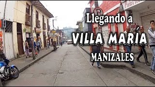 VILLA MARIA hasta MANIZALES Caldas [upl. by Ocsirf406]