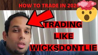 I Tried Trading Like WicksDontLie AND HERES WHAT HAPPENED in 2020 [upl. by Lottie]