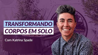 COMPOSTAGEM HUMANA  Com Katrina Spade e Tom Almeida [upl. by Arnaldo]