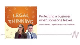 Protecting a business when someone leaves  Legal Thinking Podcast [upl. by Atsok]