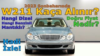 W211 MERCEDES DOĞRU FİYATLARI NEDİR  HANGİSİ MANTIKLI [upl. by Dott]