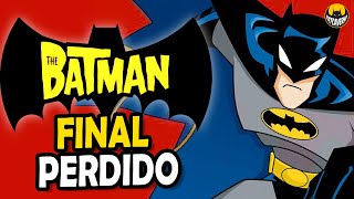 FINAL PERDIDO EPISÓDIO CANCELADO DA ANIMAÇÃO THE BATMAN [upl. by Aneladgam]