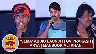 Sema Audio Launch  GV Prakash  Arya  Mansoor Ali Khan  Thanthi TV [upl. by Halla821]