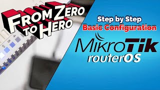 MikroTik Router Basic Configuration Step by Step  From Zero to HERO [upl. by Oba252]