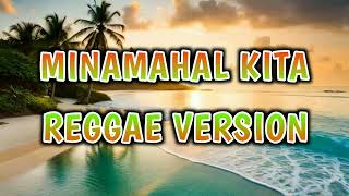 MINAMAHAL KITA  REGGAE REMIX  DJ SOYMIX [upl. by Nanine]