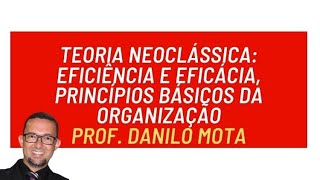 Teoria neoclássica eficiência e eficácia princípios básicos da organização [upl. by Suiradel]