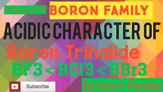 Acidic Character of Boron trihalide BBr3 is more acidic than Bcl3 and BF3 [upl. by Ariajaj]