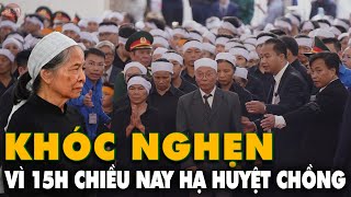 KHÓC NGẤT Vì 15h Chiều Nay HẠ HUYỆT Chồng Con Trai Nói Điều Cuối Triệu Dân Ứa Lệ Như Suối [upl. by Vally]