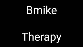 Bmike Therapy Lyrics [upl. by Koetke]