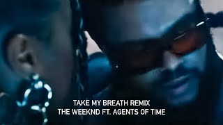 The Weeknd  Take My Breath Remix ft Agents Of Time [upl. by Orvas]