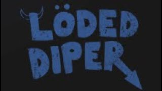 Loded Diper  Exploded Diper [upl. by Aeirdna]