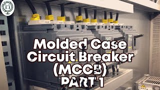 Molded Case Circuit Breaker MCCB  Part 1  EXPLAINED [upl. by Wendye]