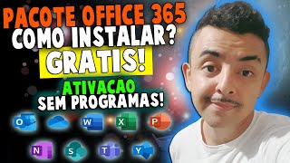 COMO BAIXAR E INSTALAR PACOTE OFFICE 365 GRÁTIS MAIS ATIVAÇÃO PASSO A PASSO OFICIAL MICROSOFT [upl. by Arob843]