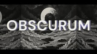 OBSCURUM [upl. by Hands]