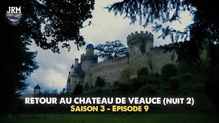 S3  EP9  Jenquête au Château de Veauce avec une Médium  Nuit 2  Enquête Paranormale [upl. by Aldo295]