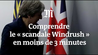 RoyaumeUni  comprendre le « scandale Windrush » en moins de 3 minutes [upl. by Ahsieit]