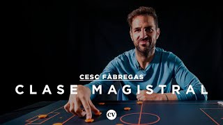 Cesc Fàbregas Clase Magistral II Modelos de Juego Construcción del ataque [upl. by Rehteh]