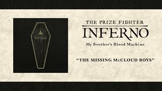 The Prize Fighter Inferno  The Missing McCloud Boys Official Audio [upl. by Lindley976]