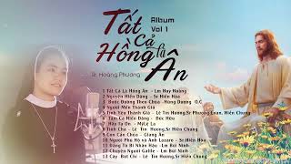 Album Tất Cả Là Hồng Ân  Trình bày  Sr Hoàng Phương Dòng MTG Vinh  Studio Thánh Ca [upl. by Haiasi296]