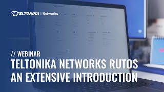 Teltonika Networks RutOS  an Extensive Introduction  Webinar [upl. by Asit]