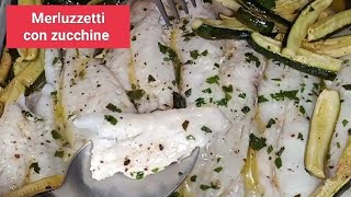 Merluzzetti o Naselli con zucchine Pesce al forno [upl. by Munniks294]