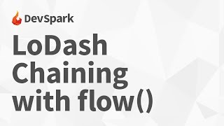 Lodash  Replacing the chain pattern with flow [upl. by Cinderella888]