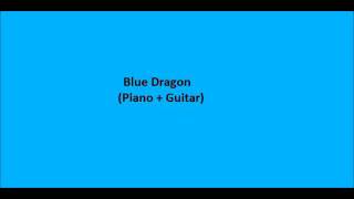 Blue Dragon Piano  Guitar [upl. by Debby]