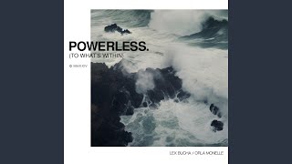 Powerless [upl. by Nospmas995]