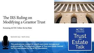 The IRS Ruling on Modifying a Grantor Trust [upl. by Brosy]