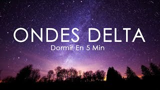 Ondes Delta Sommeil Profond  Musique Pour Dormir En 5 Min [upl. by Arinaj]