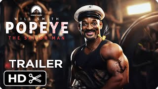 POPEYE THE SAILOR MAN Live Action Movie – Full Teaser Trailer – Will Smith [upl. by Hussey]