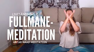 Fullmånemeditation Antar Naad meditation livesändning [upl. by Tsyhtema]