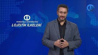 LOJİSTİK İLKELERİ  Ünite 2 Konu Anlatımı 1 [upl. by Hendrix272]