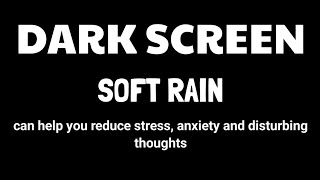 6 hours Relaxing Soft Rain Sounds to Fall Asleep Fast  Sleep Aid  Black Screen [upl. by Eelah]