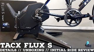 TACX FLUX S Smart Trainer Details  Unboxing  Initial Ride Review [upl. by Ymaral]