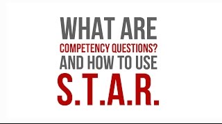 Competency Questions amp The STAR Technique [upl. by Ennoira954]