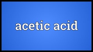 Acetic acid Meaning [upl. by Ern423]