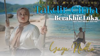 Yaya Nadila  Takdir Cinta Berakhir Luka  Official Music Video [upl. by Jessalyn]